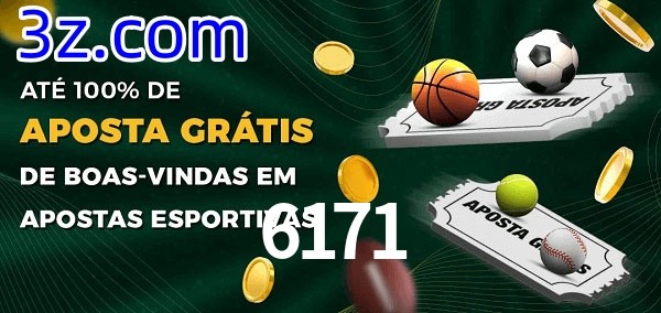 6171 Ate 100% de Aposta Gratis